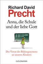 Richard David Precht - Anna, die Schule und der liebe Gott