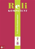 Ralp Güth, Ralph Güth, Heik Harbecke, Viera Pirker, Viera u a Pirker, Geor Hilger... - Reli kompetent: 7./8. Schuljahr, Lehrerkommentar