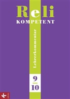 Ralp Güth, Ralph Güth, Heik Harbecke, Viera Pirker, Viera u a Pirker, Jean-Pierre Sterck-Degueldre... - Reli kompetent: 9./10 Schuljahr, Lehrerkommentar