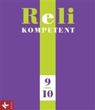 Ralp Güth, Ralph Güth, Heik Harbecke, Viera Pirker, Viera u a Pirker, Jean-Pierre Sterck-Degueldre... - Reli kompetent: 9./10. Schuljahr, Schülerbuch
