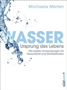 Michaela Merten - Wasser - Ursprung des Lebens
