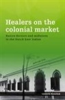 Liesbeth Hesselink - Healers on the Colonial Market