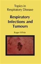 R White, R. White - Respiratory Infections and Tumours