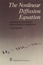 J M Burgers, J. M. Burgers, J.M. Burgers - The Nonlinear Diffusion Equation