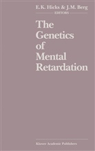 J. M. Berg, J.M. Berg, E. K. Hicks, E.K. Hicks, K Hicks, E K Hicks... - The Genetics of Mental Retardation
