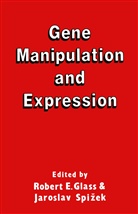 Rober E Glass, Robert E Glass, Robert E. Glass, Jaroslav Spizek - Gene Manipulation and Expression