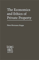 Hans-Hermann Hoppe - The Economics and Ethics of Private Property