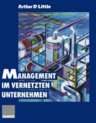 Arthu D Little, Arthur D Little, Arthur D. Little - Management im vernetzten Unternehmen