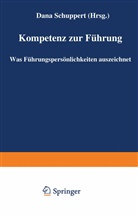 Dan Schuppert, Dana Schuppert - Kompetenz zur Führung