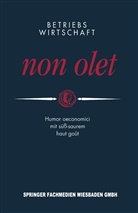 Peter E. Anders, Pete E Anders, Peter E Anders - Betriebswirtschaft non olet