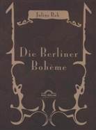 Julius Bab, Michae M Schardt, Michael M Schardt, Michael M. Schardt - Die Berliner Bohème