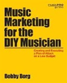 Bobby Borg - Music Marketing for the Diy Musician