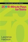 Lawrence Harbison - 25 10-Minute Plays for Teens
