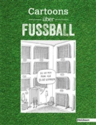 Bernd Ertl, Benedikt Kobel, Al Poier, Alf Poier, Bernd Püribauer, Ale Rinesch... - Cartoons über Fußball