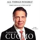 Andrew Cuomo, Andrew M. Cuomo, Michael Kramer - All Things Possible: Setbacks and Success in Politics and Life (Audio book)