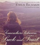 Emilie Richards, Karen White - Somewhere Between Luck and Trust (Livre audio)
