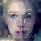 Mary Kubica, Johnny Heller, Lindy Nettleton - The Good Girl (Audio book)