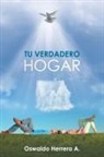 Oswaldo Herrera a. - Tu Verdadero Hogar