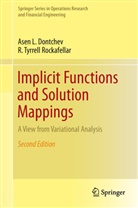 Asen Dontchev, Asen l Dontchev, Asen L. Dontchev, R Tyrrell Rockafellar, R. Tyrrell Rockafellar - Implicit Functions and Solution Mappings