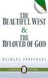 Michael Springate - The Beautiful West and the Beloved of God