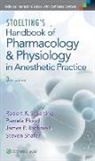 Pamela Flood, James P. Rathmell, Steven Shafer, Steven L. Shafer, R. Stoelting, Rob Stoelting... - Stoelting's Pharmacology and Physiology in Anesthetic Practice