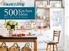 Country Living, Dominique De Vito, Dominique Devito - Country Living 500 Kitchen Ideas