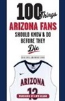 Anthony Gimino, Anthony/ Rivera Gimino, Steve Rivera - 100 Things Arizona Fans Should Know & Do Before They Die