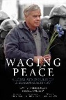 David Hartsough, David Hartsough, Joyce Hollyday - Waging Peace