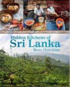 Bree Hutchins - Hidden Kitchens of Sri Lanka