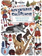 Lonely Planet Kids, Lonely Planet, Lonely Planet Kids - Adventures in cold places : packed full of activities and over 250 stickers