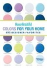Editors of House Beautiful Maga, Editors of House Beautiful Magazine, Editors of House Beautiful Magazine, House Beautiful - House Beautiful Colors for Your Home Expanded Edition