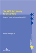 Roberto Dominguez - The OSCE: Soft Security for a Hard World