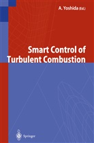 Yoshida, A Yoshida, A. Yoshida - Smart Control of Turbulent Combustion
