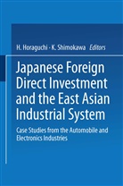 Horaguchi, H Horaguchi, H. Horaguchi, Shimokawa, Shimokawa, K. Shimokawa - Japanese Foreign Direct Investment and the East Asian Industrial System