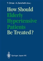 Teru Omae, Teruo Omae, Zanchetti, Zanchetti, Alberto Zanchetti - How Should Elderly Hypertensive Patients Be Treated?