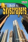 Madison Spielman - Build It: Skyscrapers (Library Bound)