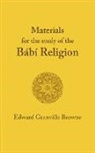 E. G. Browne, Edward Granville Browne - Babi Religion