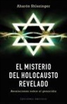 Aharon Schlezinger - El misterio del holocausto revelado
