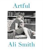 Ali Smith, Ali/ Smith Smith, Ali Smith - Artful (Audio book)