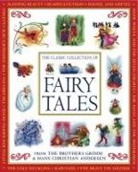 Hans  Christian Andersen, Nicola Baxter, Jacob Grimm, Jacob Grimm Grimm, Wilhelm Grimm, Cathie Shuttleworth - Classic Collection of Fairy Tales