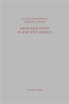 Andrew James Bayliss, Alan Sommerstein, Alan H Sommerstein, Alan H. Sommerstein, Andrew Bayliss, Andrew J. Bayliss... - Oath and State in Ancient Greece