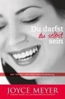 Joyce Meyer - Du darfst du selbst sein!