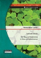 Marion Näser-Lather - Lernziel Glück: Der Weg zur Eudaimonia in Stoa und Epikureismus