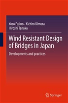 Yoz Fujino, Yozo Fujino, Kichir Kimura, Kichiro Kimura, Hiroshi Tanaka - Wind Resistant Design of Bridges in Japan