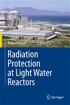 Robert Prince - Radiation Protection at Light Water Reactors