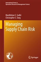 ManMohan Sodhi, ManMohan S Sodhi, ManMohan S. Sodhi, Christopher S Tang, Christopher S. Tang - Managing Supply Chain Risk