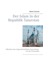 Martin Eckardt - Der Islam in der Republik Tatarstan