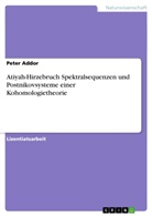 Peter Addor - Atiyah-Hirzebruch Spektralsequenzen und Postnikovsysteme einer Kohomologietheorie