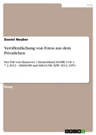 Daniel Neuber - Veröffentlichung von Fotos aus dem Privatleben