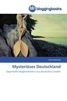 Anja Rutkowski - Mysteriöses Deutschland